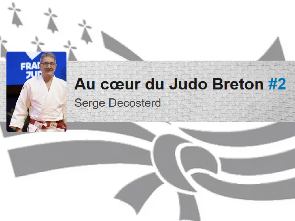 Image de l'actu 'Au cœur du Judo Breton #2 - Serge Decosterd'